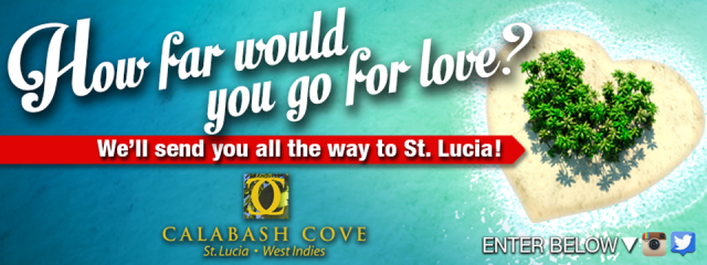 How far would you go for love? We’ll send you all the way to St. Lucia!