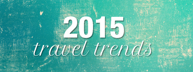 2015 Travel Trends